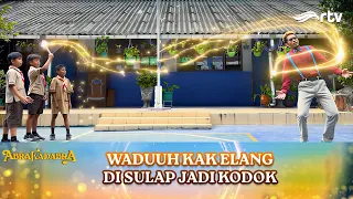 WADUH KAK ELANG DISULAP JADI KODOK | ABRAKADABRA RTV