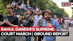 Rahul Gandhi's Supreme Court March With Priyanka | WATCH Dramatic Delhi Ground Report