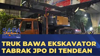 Diduga Sopir Lalai, Truk Muat Ekskavator Tabrak JPO di Tendean | SAPA PAGI