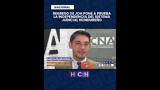 JOH’s return will put the Honduran justice system to the test