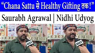 Saurabh Agrawal की Nidhi Udyog लेकर आया Chana Sattu के साथ Healthy Gifting का नया अंदाज़ |UPITS 2026