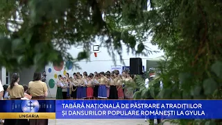 Tabără națională de păstrare a tradițiilor și dansurilor populare românești la Gyula