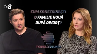 Psihologul meu: Cum construiești o familie nouă după divorț? /26.07.2026