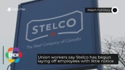 Union workers say Stelco has begun laying off employees with little notice