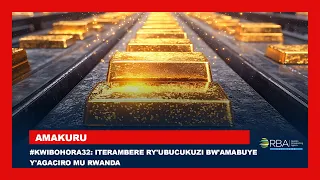 #Kwibohora32: Iterambere ry'ubucukuzi bw'amabuye y'agaciro mu Rwanda