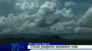 Chuuk State Postpone Secession Vote