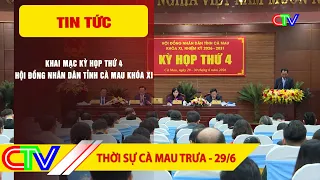 CA MAU NEWS NOON 6/29/2026 | OPENING OF THE 4TH SESSION OF THE 11TH CA MAU PROVINCIAL PEOPLE'S CO...