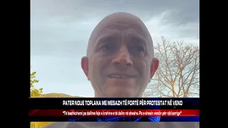 PATER NDUE TOPLANA ME MESAZH TË FORTË PËR PROTESTAT NË VEND