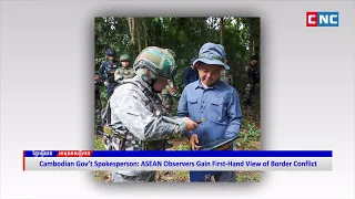 [VIDEO] Cambodian Gov’t Spokesperson: ASEAN Observers Gain First-Hand View of Border Conflict