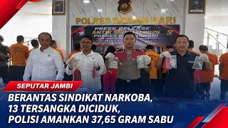 CRACKING DOWN ON DRUG SYNDICATES, 13 SUSPECTS ARRESTED, POLICE SEIZE 37.65 GRAMS OF METH