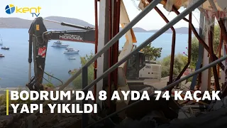 74 ILLEGAL STRUCTURES DEMOLISHED IN BODRUM IN 8 MONTHS
