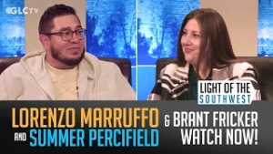 Lorenzo Marruffo & Summer Percifield on "Light of the Southwest"- Ep: 2026-07