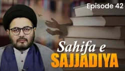 Sahifa e Sajjadiyya || Episode 42 || Maulana Sayed Kumail Asghar || Channel WIN