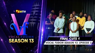 EMTV's VOCAL FUSION SEASON 13 - EPISODE 3 - Final Cuts 1