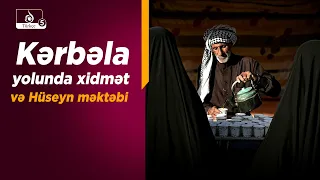 Erbain çağrısı | Kərbəla yolunda xidmət, səbir və İmam Hüseyn məktəbi