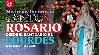 Rosario desde Lourdes: Misterios Dolorosos | 12 de septiembre, 2026