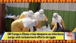 DR Congo’s Ebola crisis deepens as infections surge and containment efforts struggle