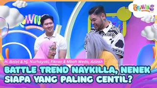 [FULL] Battle Trend Naykilla, Nenek Siapa Yang Paling Centil? - BROWNIS (03/09/26)
