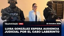 Televistazo 7PM🔴Luisa González espera audiencia judicial por el caso Laberinto | 22 Oct. 2026