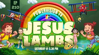 JESUS LAMBS | POWERVISION TV | 07/11/2026 | EPI #210