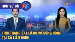 Phu Tho News Evening October 30, 2026 | Landslides along the Red River in Lien Minh Commune