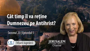 Cât timp îl va reține Dumnezeu pe Antihrist? | Mari isprăvi | Christine Darg | Sezonul 23 | Ep. 5
