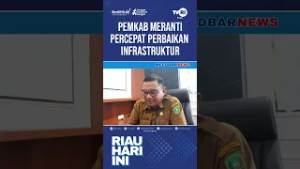 PEMKAB MERANTI PERCEPAT PERBAIKAN INFRASTRUKTUR