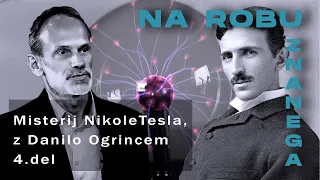 Na robu znanega: Misterij N. Tesla, z Danilom Ogrincem 4.del