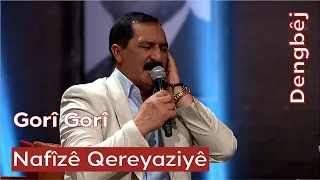 Dengbêj Nafîzê Qereyaziyê | Gorî Gorî