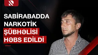 Narkotiklərin qanunsuz dövriyyəsində şübhəli bilinən şəxs barəsində həbs qərarı verilib - Real TV