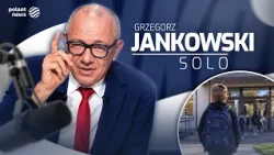 "Broken family ties and knife attackers on the streets". Jankowski SOLO - Wednesday, 8:00 PM