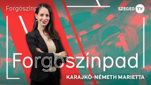 Forgószínpad - Szeged, Békéscsaba, Veszprém, Székesfehérvár, Zalaegerszeg - 2026.02.27.