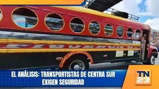 The Analysis: Centra Sur transporters demand security