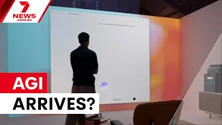 Has artificial general intelligence really arrived? | 7NEWS