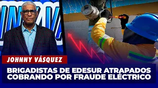 Johnny Vásquez: Brigadistas de Edesur cobraban para manipular contadores | El Garrote