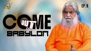 👣Payanam / The Journey🚶‍♂️| Come Out of Babylon | Ep. 8