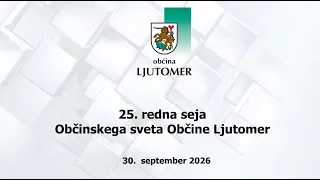 25. redna seja Občinskega sveta Občine Ljutomer, 30. 9. 2026