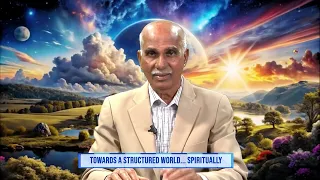 Towards A Structured World...Spirtually Episode 15 29/06/2026