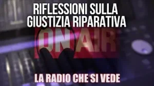 Riflessioni sulla giustizia riparativa