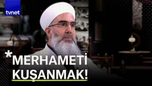 Allah’ın merhametini nasıl örnek alabiliriz? Anne-babalar ve yöneticiler bunu yapsın…