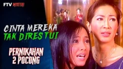 Cinta Indi Dan Heru Terhalang Restu Sang Ayah | FTV Misteri