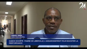 GABON SOCIÉTÉ - MAIRIE DE LIBREVILLE,  L’ASSAINISSEMENT POUR BOOSTER LA PERFORMANCE