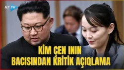 Kim Çen Inın bacısından KRİTİK AÇIQLAMA: Ordular hərəkətə keçdi, silahlı insident yaşandı