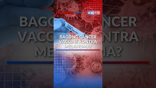 Is the new cancer vaccine effective against melanoma? | GMA News Feed