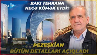 Tehrandan gələn bu bəyanat DÜŞMƏNLƏRƏ SƏRT ŞAPALAQ oldu: Pezeşkian Bakı haqqında NƏLƏR DEDİ?