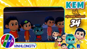 KEM VÀ CẬU BẠN THẦN KỲ - TẬP 34 | NHIỆM VỤ XÔNG ĐẤT BÍ MẬT | Phim 3D Hoạt Hình Thiếu Nhi 2026