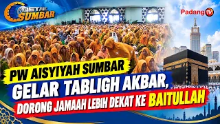 WEST SUMATRA AISYIYAH REGIONAL LEADERSHIP HOLDS GRAND TABLIGH, ENCOURAGING PILGRIMS CLOSER TO THE...