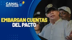 Pacto Histórico bank accounts ordered seized over campaign debt | Canal 1 Noticias