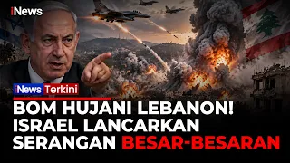 MENCEKAM! Israel Bombardir Nabatieh Lebanon, Netanyahu Klaim Zona Keamanan Baru | iNews Terkini
