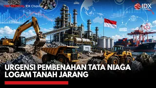 Urgensi Pembenahan Tata Niaga Logam Tanah Jarang | MARKET REVIEW